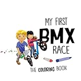 My First BMX Race -- The Coloring Book