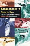 Longboarder's Start-Up: A Guide to Longboard Surfing (Start-Up Sports)
